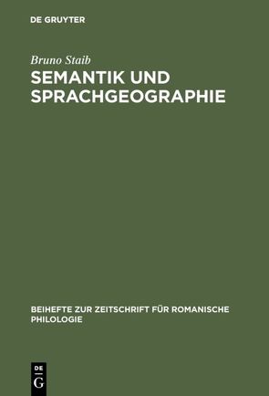 Semantik und Sprachgeographie von Staib,  Bruno