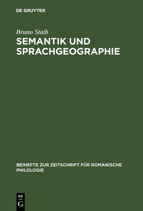 Semantik und Sprachgeographie von Staib,  Bruno