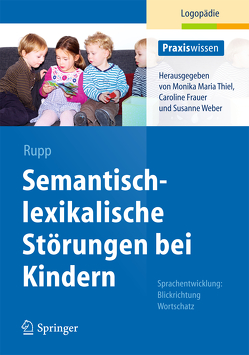 Semantisch-lexikalische Störungen bei Kindern von Rupp,  Stephanie