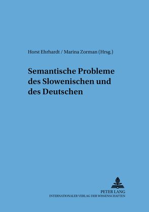 Semantische Probleme des Slowenischen und des Deutschen von Ehrhardt,  Horst, Zorman,  Marina
