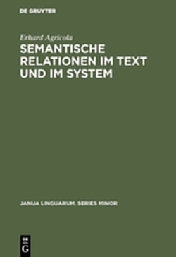 Semantische Relationen im Text und im System von Agricola,  Erhard