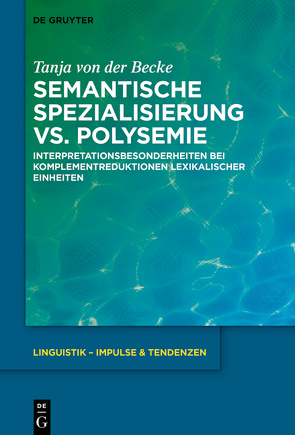 Semantische Spezialisierung vs. Polysemie von von der Becke,  Tanja