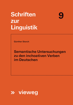 Semantische Untersuchungen zu den inchoativen Verben im Deutschen von Storch,  Günther