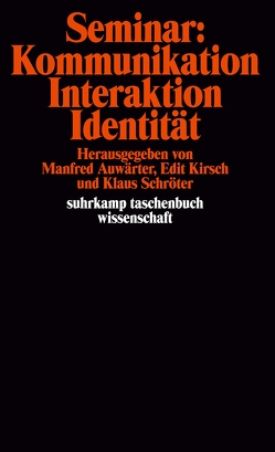 Seminar: Kommunikation, Interaktion, Identität von Auwärter,  Manfred, Kirsch,  Edit, Mahlow,  Réne, Schroeter,  Klaus