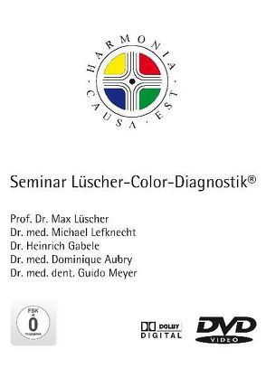 Seminar Lüscher Color Diagnostik von Aubry,  Dominique, Gabele,  Heinrich, Lefknecht,  Michael, Lüscher,  Max, Meyer,  Guido