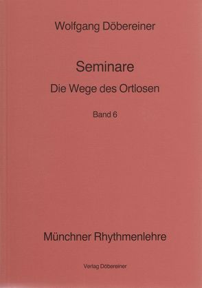 Seminare / Die Wege des Ortlosen von Döbereiner,  Wolfgang