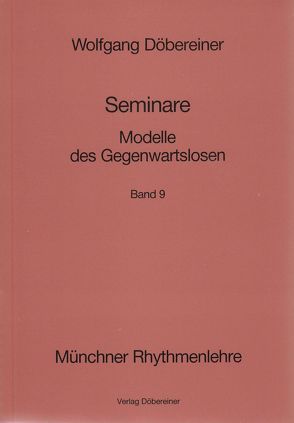 Seminare / Modelle des Gegenwartslosen von Döbereiner,  Wolfgang