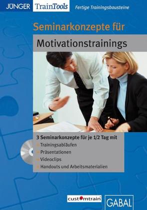 Seminarkonzepte für Motivationstrainings von Gellert,  Frank, Mössinger,  Heike