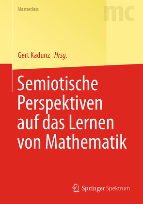 Semiotische Perspektiven auf das Lernen von Mathematik von Kadunz,  Gert