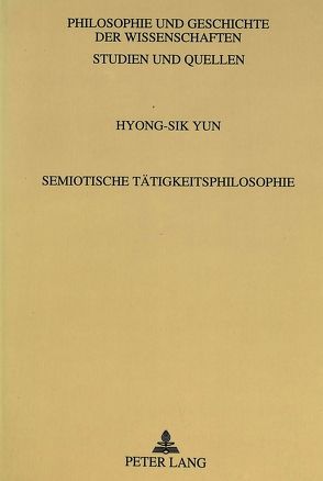 Semiotische Tätigkeitsphilosophie von Yun,  Hyong-Sik