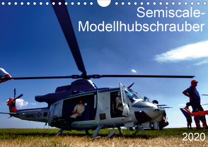 Semiscale-Modellhubschrauber (Wandkalender 2020 DIN A4 quer) von Melchert,  Michael, Thome,  Markus