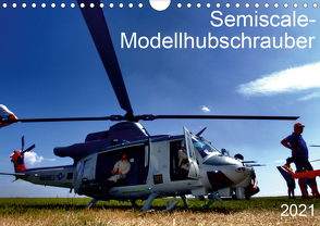 Semiscale-Modellhubschrauber (Wandkalender 2021 DIN A4 quer) von Melchert,  Michael, Thome,  Markus