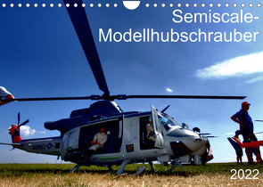 Semiscale-Modellhubschrauber (Wandkalender 2022 DIN A4 quer) von Melchert,  Michael, Thome,  Markus