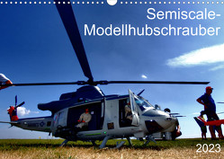 Semiscale-Modellhubschrauber (Wandkalender 2023 DIN A3 quer) von Melchert,  Michael, Thome,  Markus