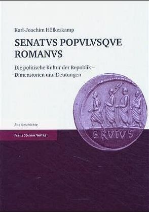 SENATVS POPVLVSQVE ROMANVS von Hölkeskamp,  Karl-Joachim