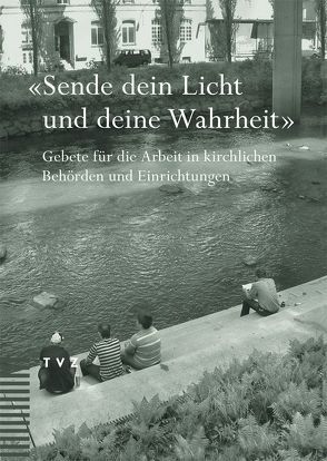 Sende dein Licht und deine Wahrheit von Kirchenrat des Kantons Zürich