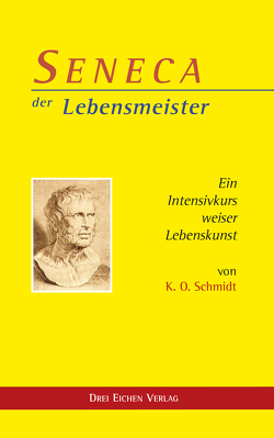 SENECA – der Lebensmeister von Kissener,  Manuel, Schmidt,  K.O.