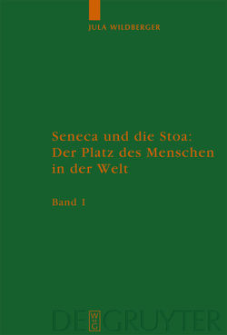Seneca und die Stoa: Der Platz des Menschen in der Welt von Wildberger,  Jula