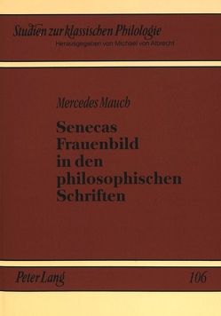 Senecas Frauenbild in den philosophischen Schriften von Mauch