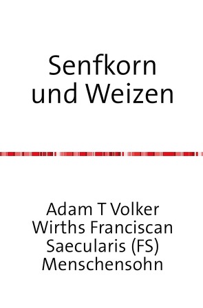 Senfkorn und Weizen von Wirths,  Adam T Volker