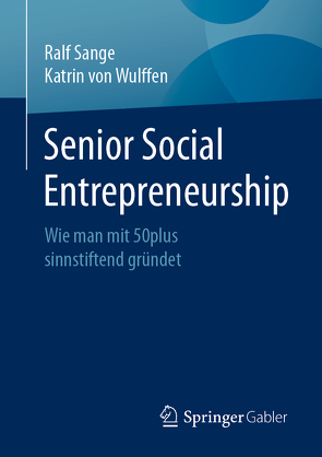Senior Social Entrepreneurship von Sange,  Ralf, von Wulffen,  Katrin