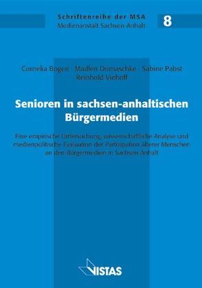 Senioren in sachsen-anhaltischen Bürgermedien von Bogen,  Cornelia, Domaschke,  Madlen, Pabst,  Sabine, Viehoff,  Reinhold