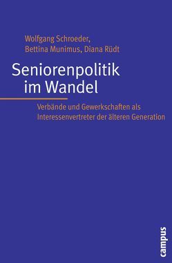 Seniorenpolitik im Wandel von Munimus,  Bettina, Rüdt,  Diana, Schroeder,  Wolfgang