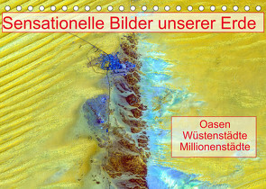 Sensationelle Bilder Unserer Erde – Oasen Wüstenstädte Millionenstädte (Tischkalender 2023 DIN A5 quer) von Müller,  Ralf