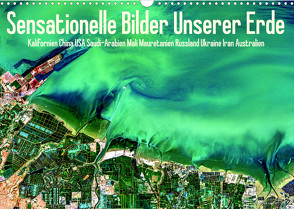 Sensationelle Bilder Unserer Erde (Wandkalender 2023 DIN A3 quer) von Müller,  Ralf