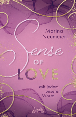 Sense of Love – Mit jedem unserer Worte (Love-Trilogie, Band 3) von Neumeier,  Marina