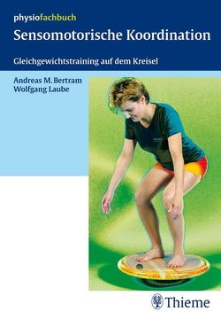 Sensomotorische Koordination von Bertram,  Andreas M., Laube,  Wolfgang