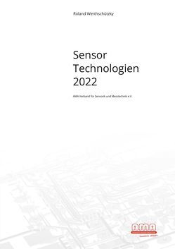 Sensor Technologien 2022 von AMA Verband für Sensorik und Messtechnik e.V., Prof. Dr. Werthschützky,  Roland