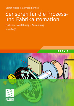 Sensoren für die Prozess- und Fabrikautomation von Hesse,  Stefan, Schnell,  Gerhard