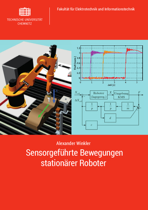 Sensorgeführte Bewegungen stationärer Roboter von Winkler,  Alexander