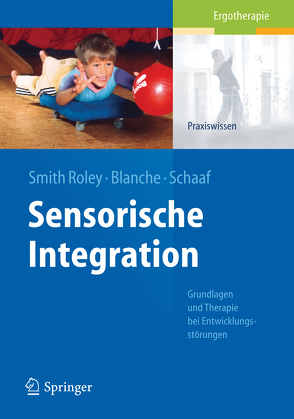 Sensorische Integration von Imperatore Blanche,  Erna, Schaaf,  Roseann C., Smith Roley,  Susanne, Söchting,  E.