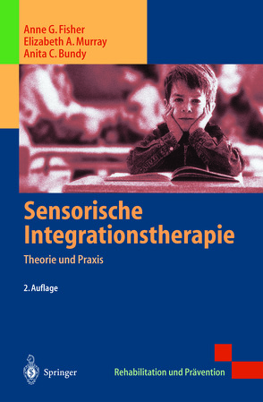 Sensorische Integrationstherapie von Bundy,  Anita C., Fisher,  Anne G., Murray,  Elizabeth A., Schlegtendal,  D.
