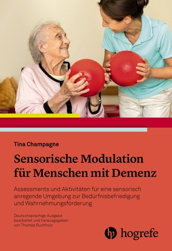 Sensorische Modulation für Menschen mit Demenz von Börger,  Heide, Champagne,  Tina