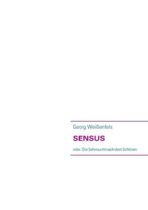 SENSUS von Weißenfels,  Georg