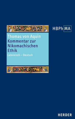 Sententia libri Ethicorum I et X. Kommentar zur Nikomachischen Ethik, Buch I und X von Perkams,  Matthias, Thomas von Aquin