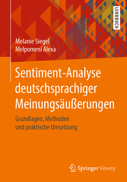 Sentiment-Analyse deutschsprachiger Meinungsäußerungen von Alexa,  Melpomeni, Siegel,  Melanie
