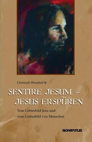 Sentire Jesum – Jesus erspüren von Wrembek,  Christoph