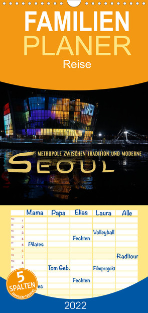 Familienplaner Seoul – Metropole zwischen Tradition und Moderne (Wandkalender 2022 , 21 cm x 45 cm, hoch) von Bleicher,  Renate