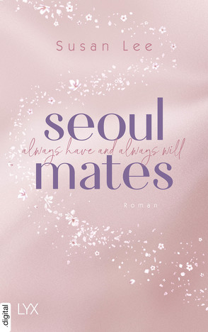 Seoulmates – Always have and always will von Lee,  Susan, Ritscher,  Anne-Sophie