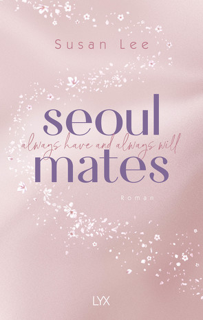 Seoulmates – Always have and always will von Lee,  Susan, Ritscher,  Anne-Sophie