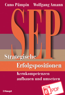 SEP – Strategische Erfolgspositionen von Amann,  Wolfgang, Pümpin,  Cuno