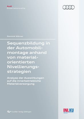 Sequenzbildung in der Automobilmontage anhand von materialorientierten Nivellierungsstrategien von Wörner,  Dominik