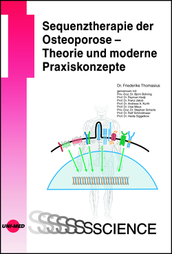 Sequenztherapie der Osteoporose – Theorie und moderne Praxiskonzepte von Thomasius,  Friederike
