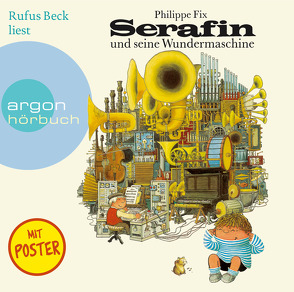 Serafin und seine Wundermaschine von Beck,  Rufus, Fix,  Philippe, Ibach,  Sabine