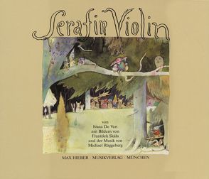 Serafin Violin von Rüggeberg,  Michael, Skála,  Frantisek, Vert,  Ivana de