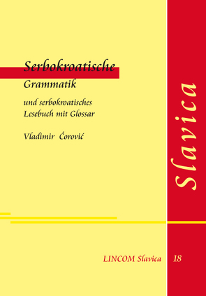 Serbokroatische Grammatik und serbokroatisches Lesebuch mit Glossar von Ćorović,  Vladimir
